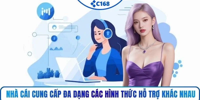 Nhà cái cung cấp đa dạng các hình thức hỗ trợ khác nhau
